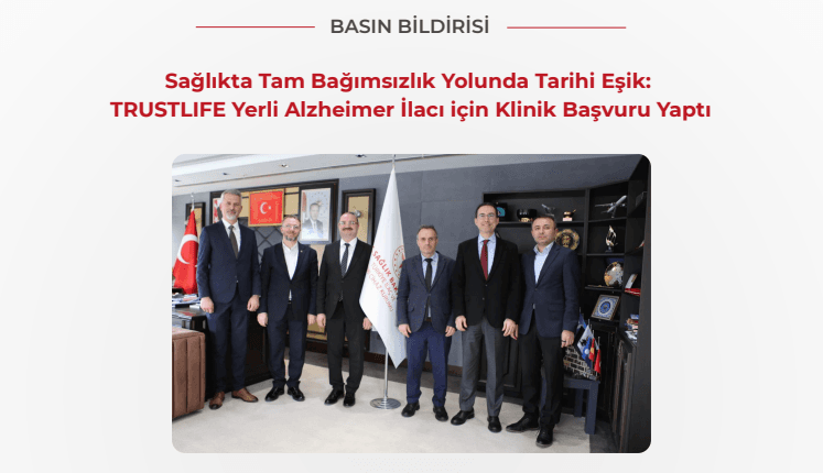 Basın Bildirisi I TRUSTLIFE Yerli Alzheimer İlacı için Klinik Başvuru Yaptı